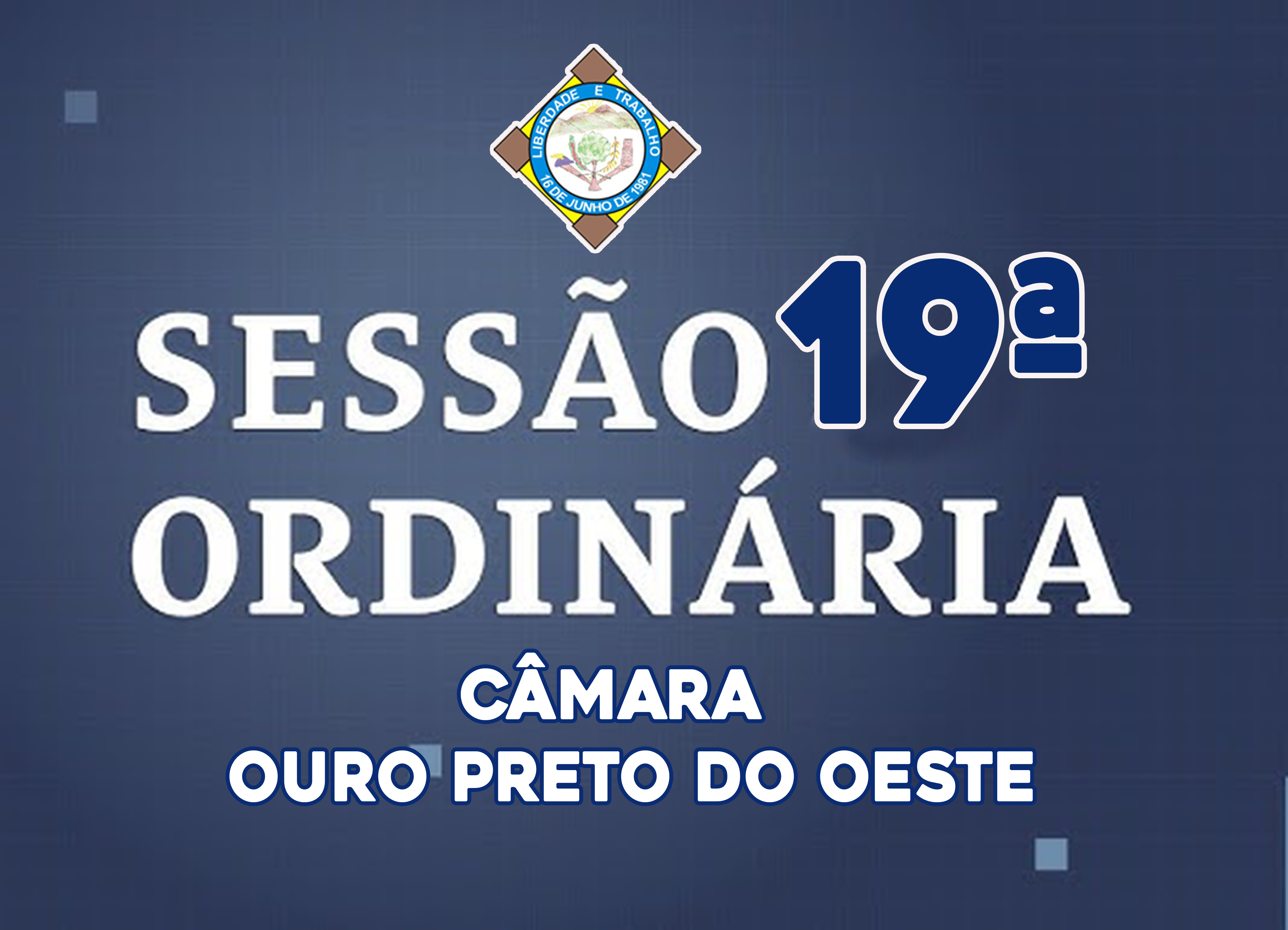 Veja o que será deliberado na 19ª Sessão Ordinária que acontecerá nesta Segunda-Feira (08/06/2026)